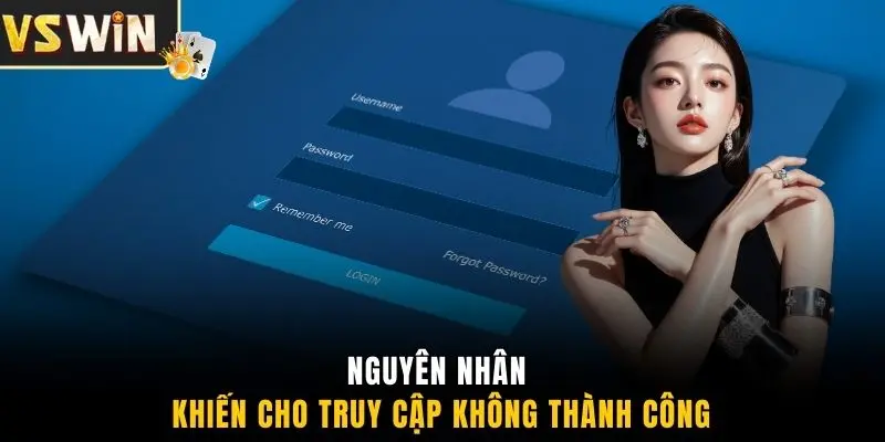 Nguyên nhân khiến cho truy cập không thành công