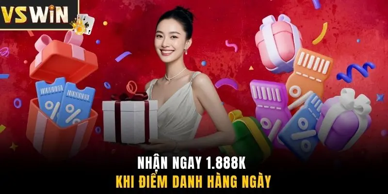 Nhận ngay 1.888K khi điểm danh hàng ngày