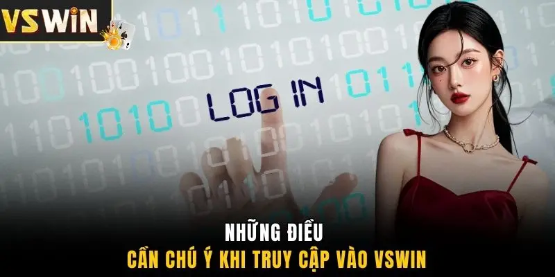 Những điều cần chú ý khi truy cập vào VSWIN